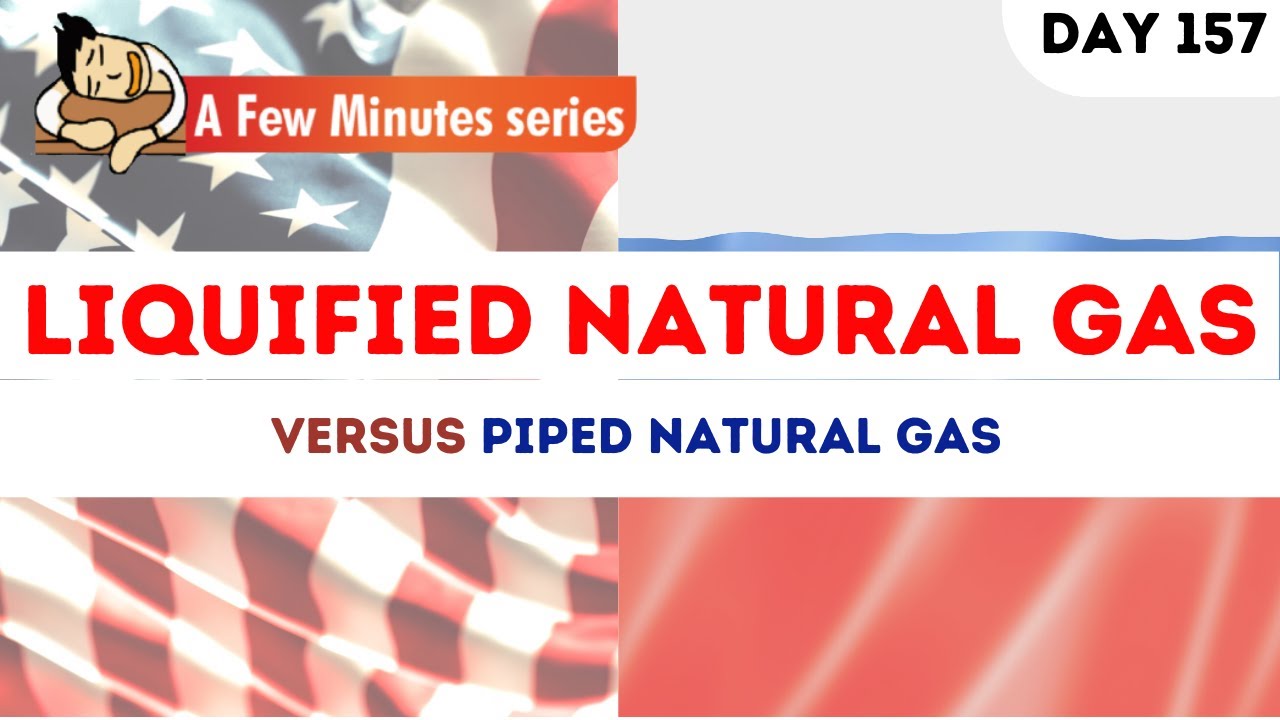 Which one is better for Climate - Liquified Natural gas or Piped Natural gas? II Jan 26, 2023