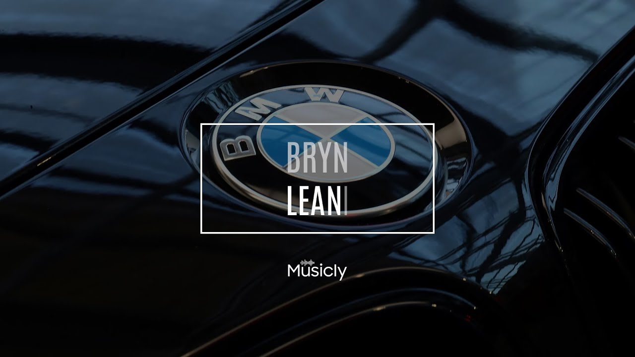 BRYN - LEAN | Musicly
