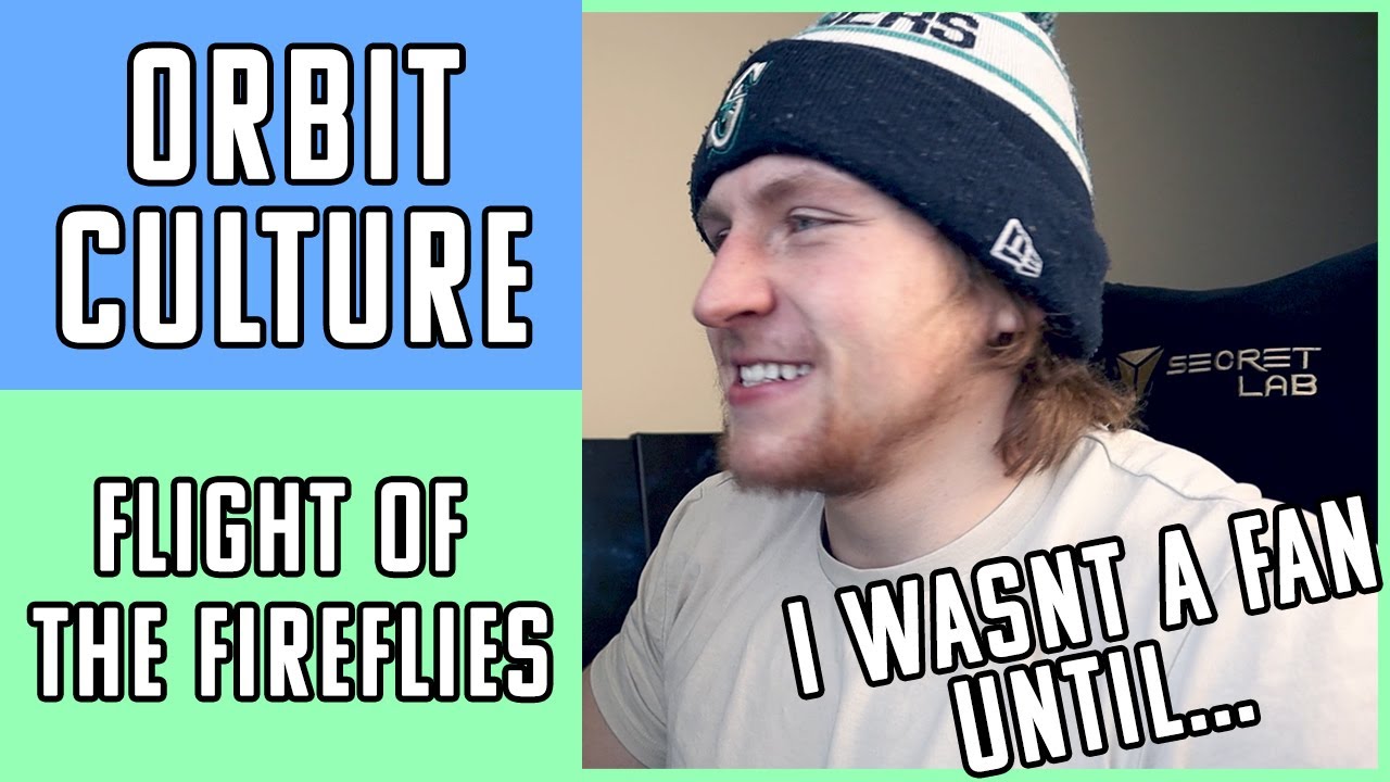 AM I A FAN?! Orbit Culture - Flight Of The Fireflies - REACTION!