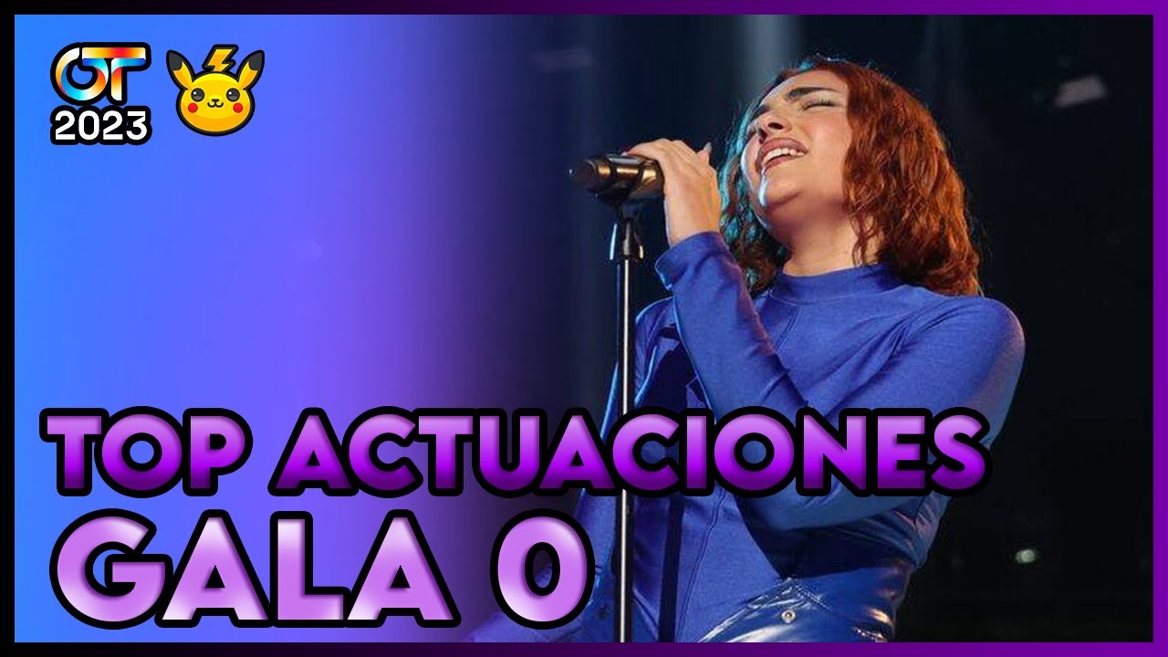 OT 2023 | MI TOP/RANKING 18 ACTUACIONES DE LA GALA 0/PiKa