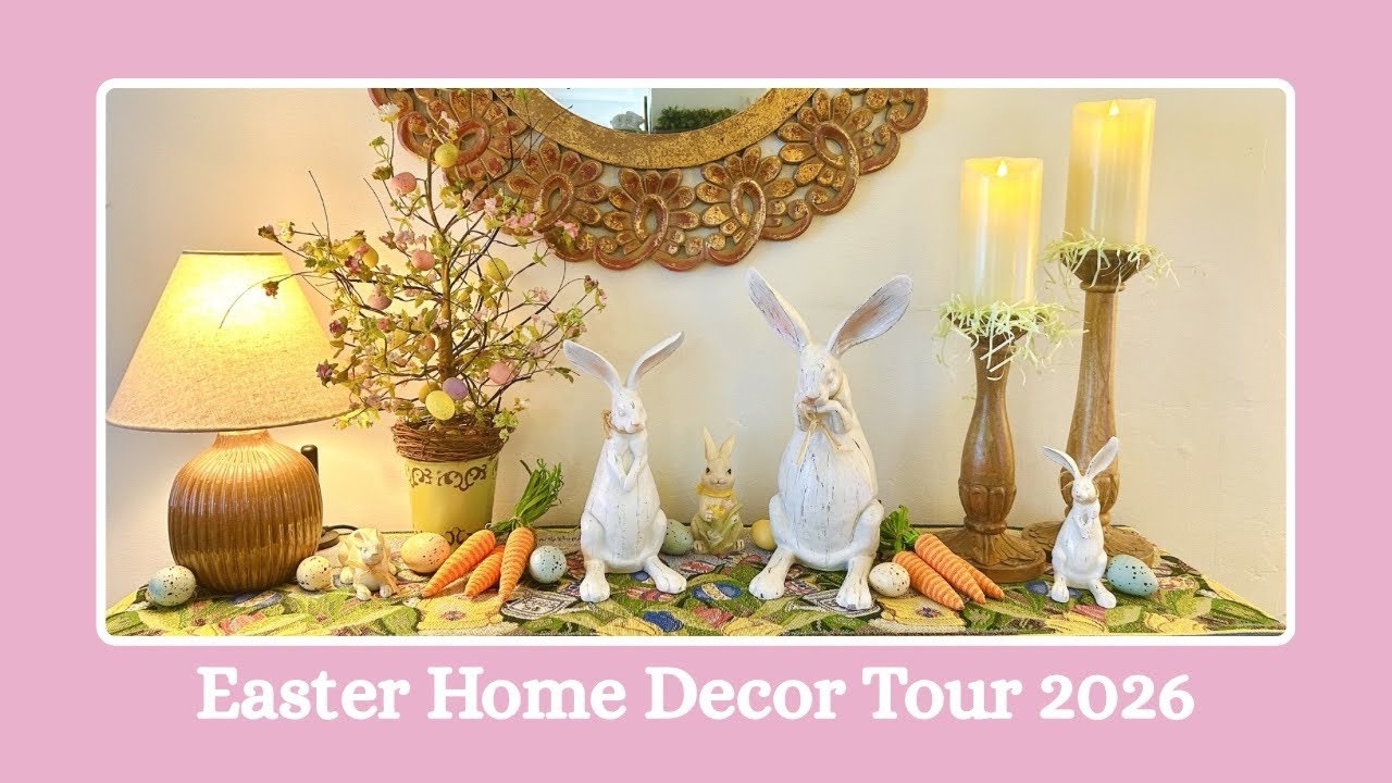 Easter Home Decor Tour 2026
