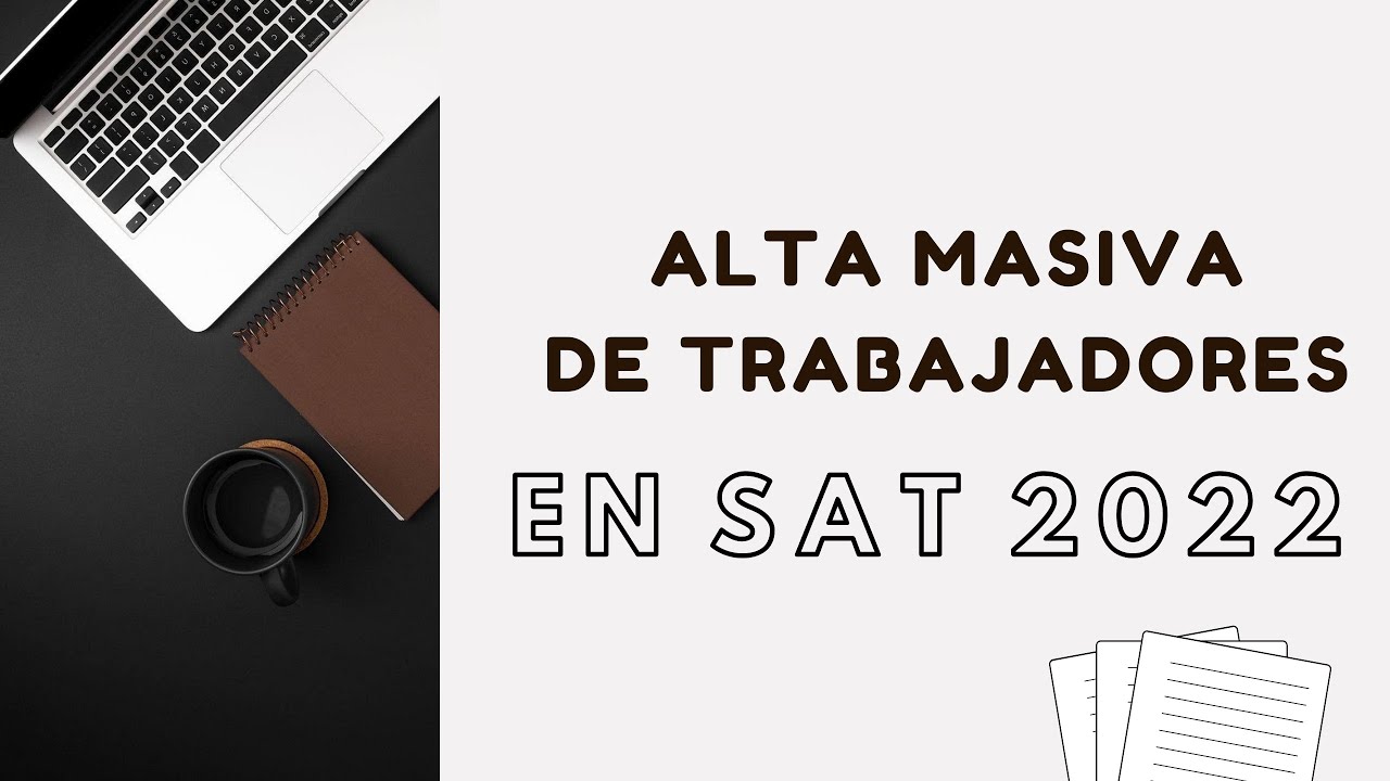 Alta de trabajadores en el RFC sin ir al SAT 2022