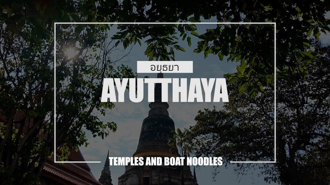 Ayutthaya - Temples & Boat Noodles [Bday Vlog 2025]