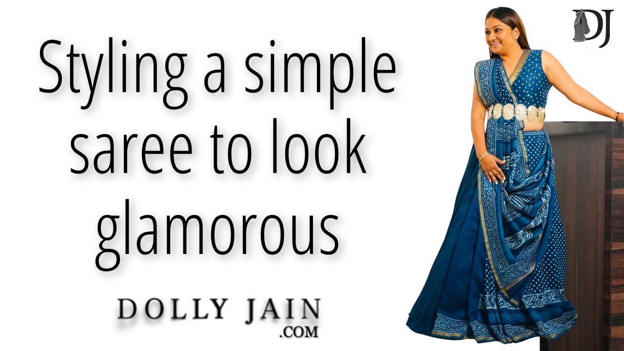 Styling a simple saree to look glamorous | Dolly Jain saree draping styles