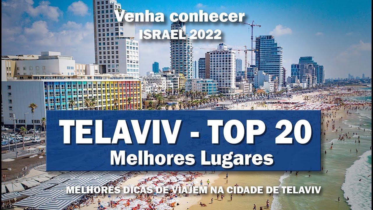 O que Fazer em Israel? TELAVIV TOP 20,  AS SUAS MELHORES DICAS E ATRAÇÕES  2022.