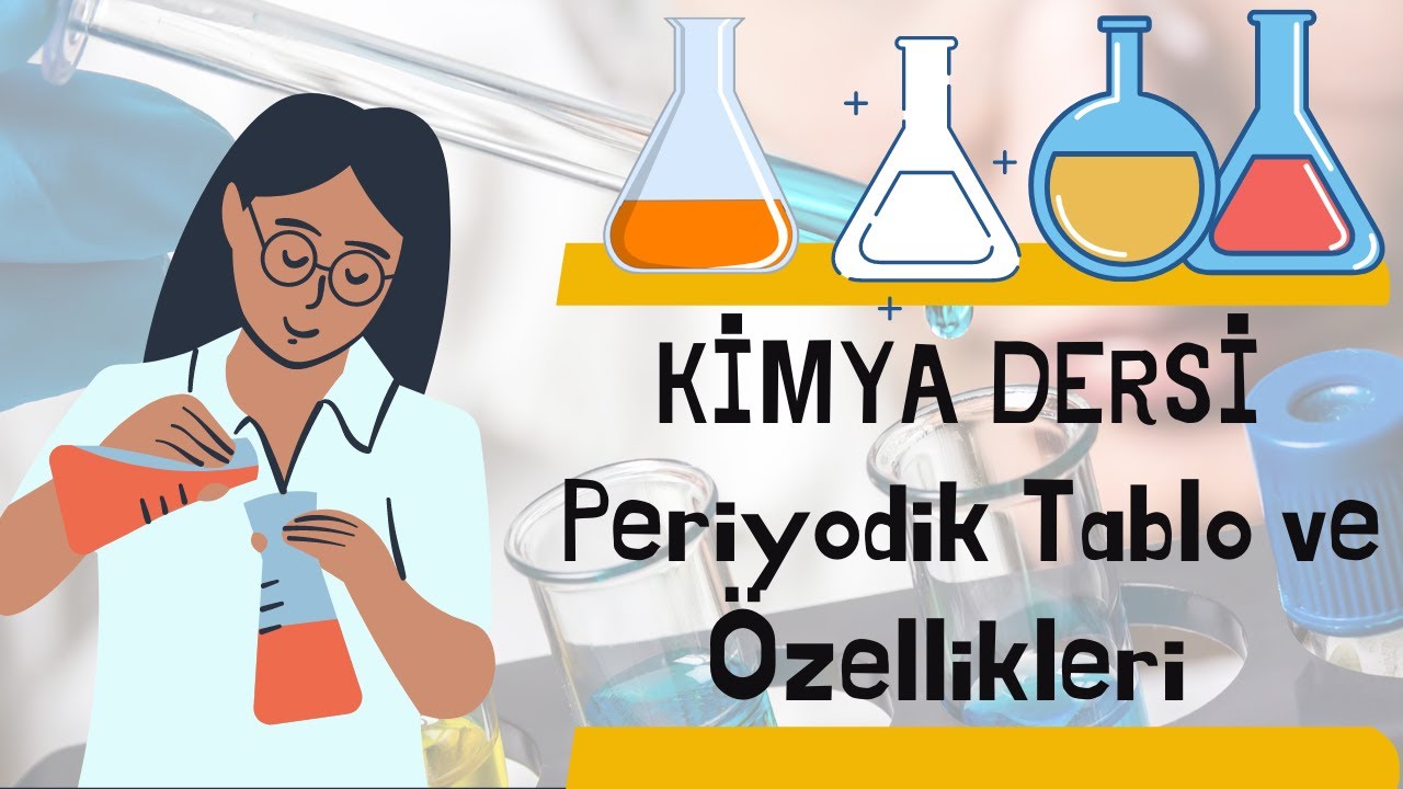 (1) Periyodik Tablo ve Özellikleri (9.sınıf Temel Kimya Dersi)