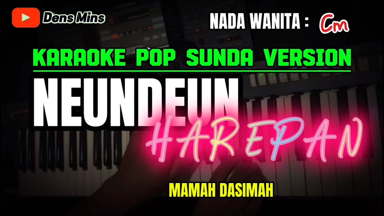 NEUNDEUN HAREPAN - MAMAH DASIMAH || KARAOKE POP SUNDA VERSION - NADA WANITA ( Cm )