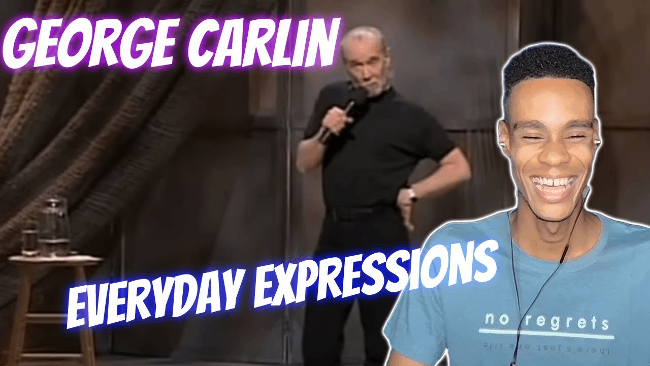 George Carlin - Everyday Expressions | Reaction