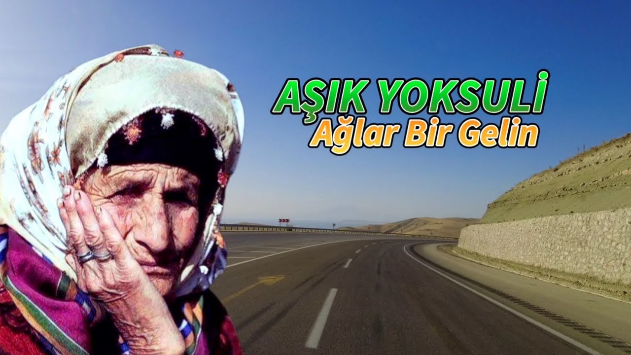 Aşık Yosuli - Ağlar Bir Gelin-Dertli duygulu yürekten okunan türkü