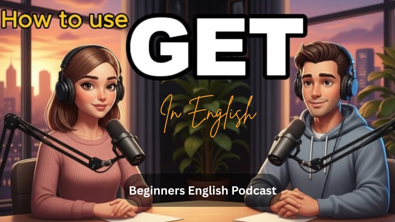 How to Use GET in Everyday English | Real Conversation Practice (A2–B1) | English Podcast