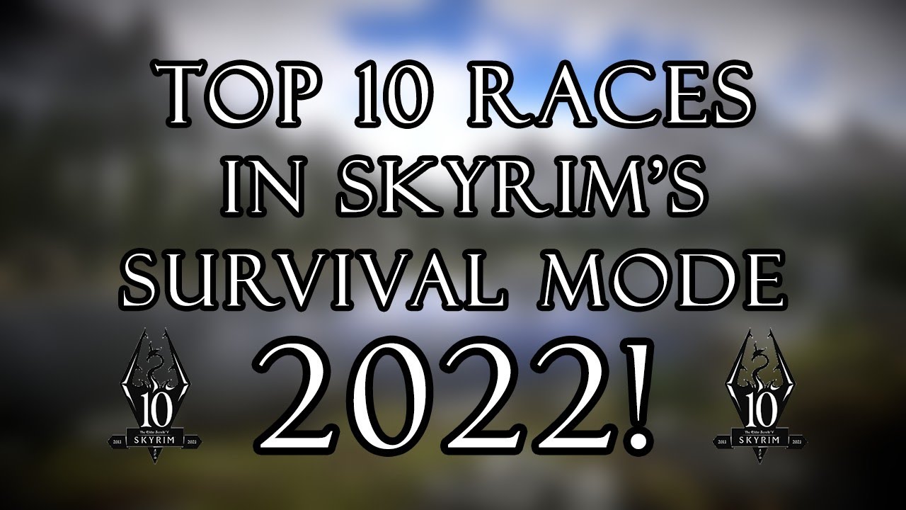 Top 10 Races in Skyrim's Survival Mode (2022!)