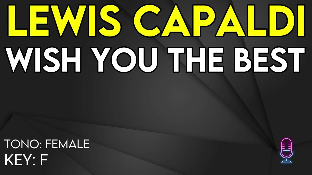 Lewis Capaldi - Wish You The Best - Karaoke Instrumental - Female