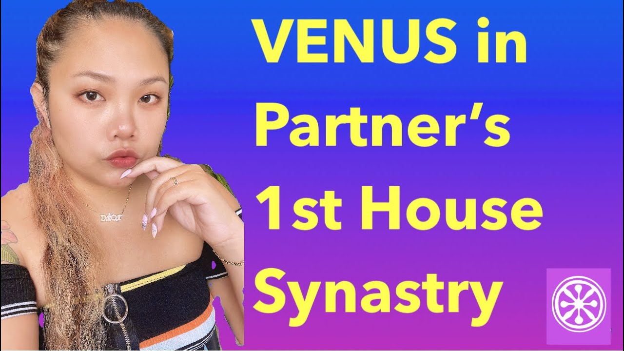 VENUS IN PARTNER'S 1ST HOUSE SYNASTRY #synastry #venus #astrology