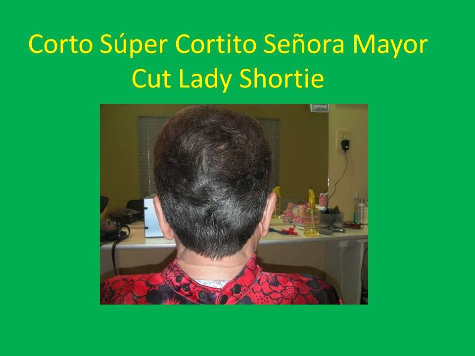 Corte Corto Señora Mayor - Lady Cut Shortie