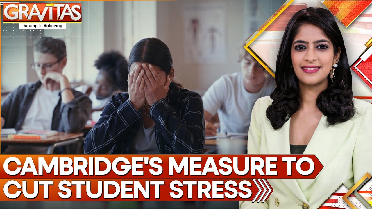Cambridge University Could Stop Revealing Exam Rankings To Reduce Student Stress | GRAVITAS