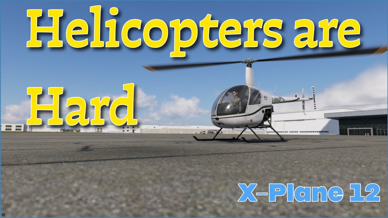 Learning Helicopters in X-Plane 12 | R22 Basics