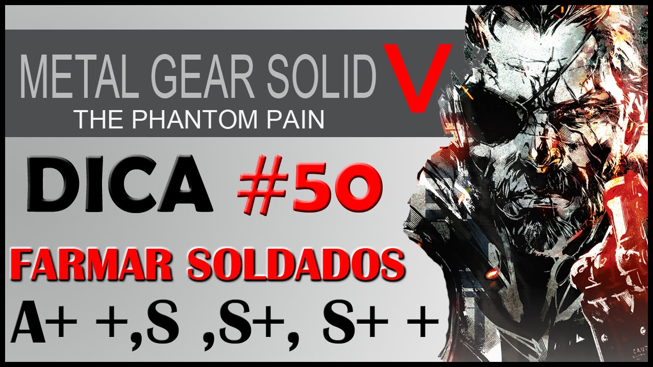 MGS-V _ SOLDADOS / A++ , S+  / COMO CONSEGUIR