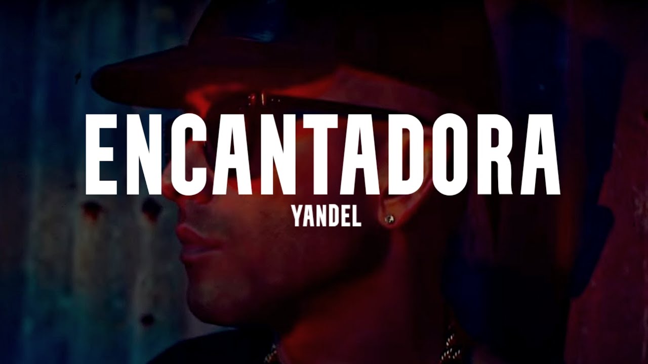 Yandel - Encantadora (Letra)