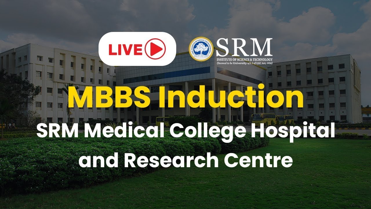 MBBS Induction | SRM Medical College Hospital and Research Centre| SRMIST