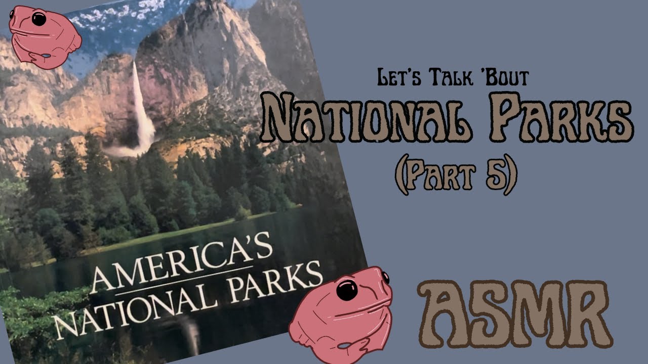 National Park Book ASMR (Pt. 5) | Soft-Whispered Reading
