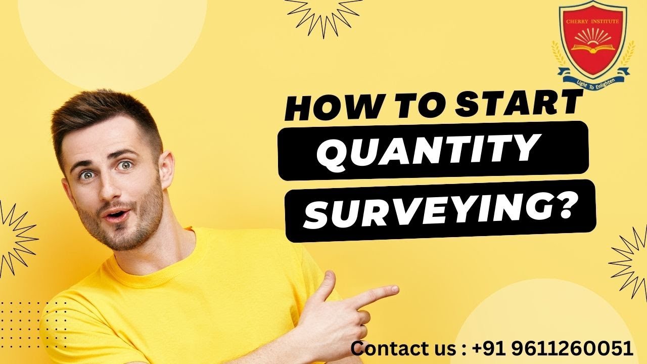 How do I Start Quantity Surveying?