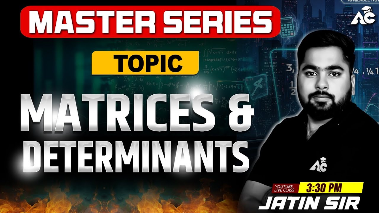 Master Series 2025 Maths | Matrics & Deteminants By Jatin Sir