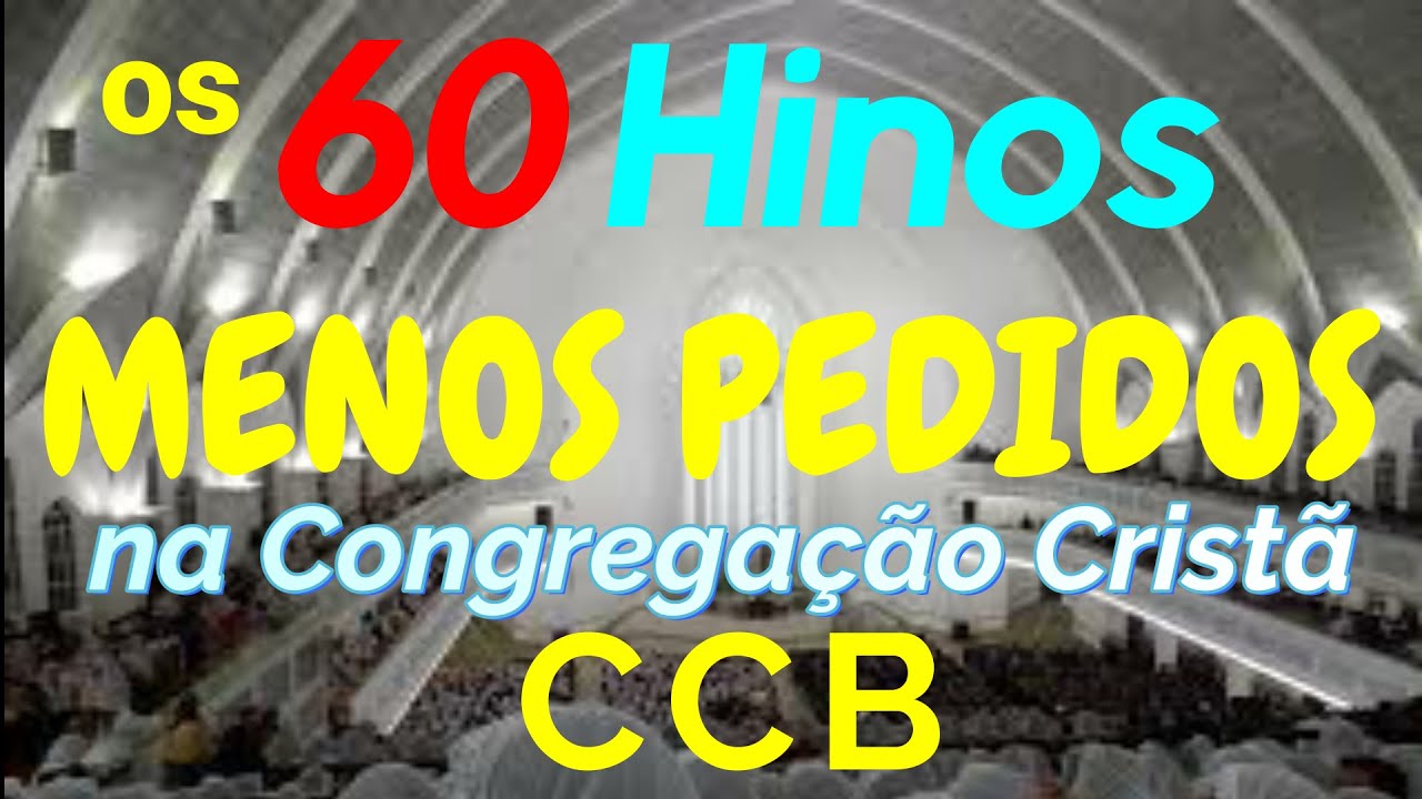 Cânticos e Súplicas - 60 Hinos MENOS PEDIDOS na Congregação Cristã - CCB