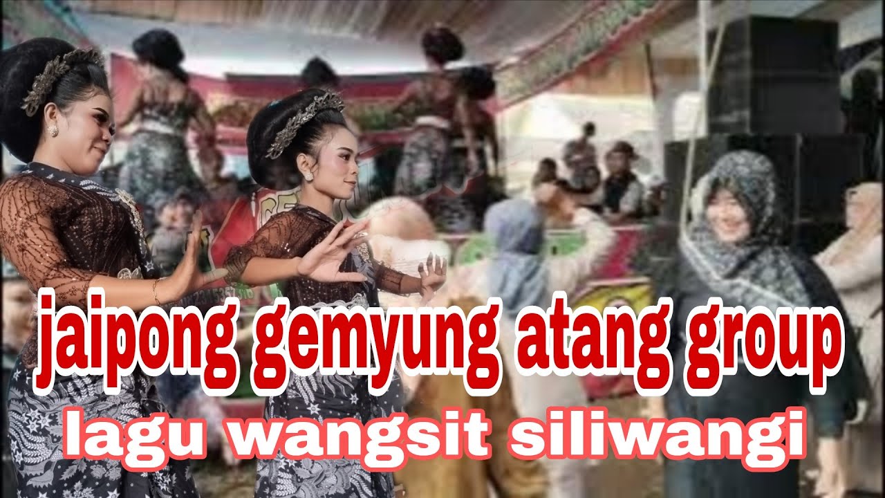 Jaipong gemyung atang group di kasomalang subang lagu wangsit siliwangi