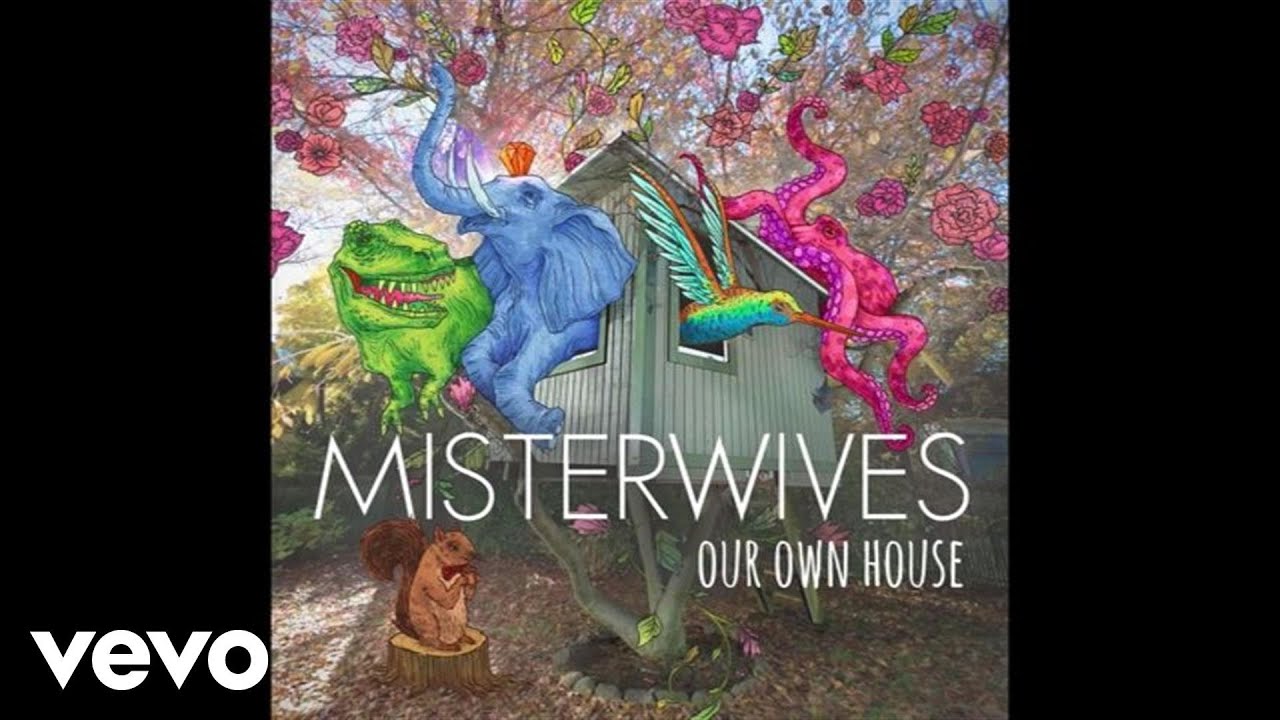 MisterWives - Our Own House (Audio)