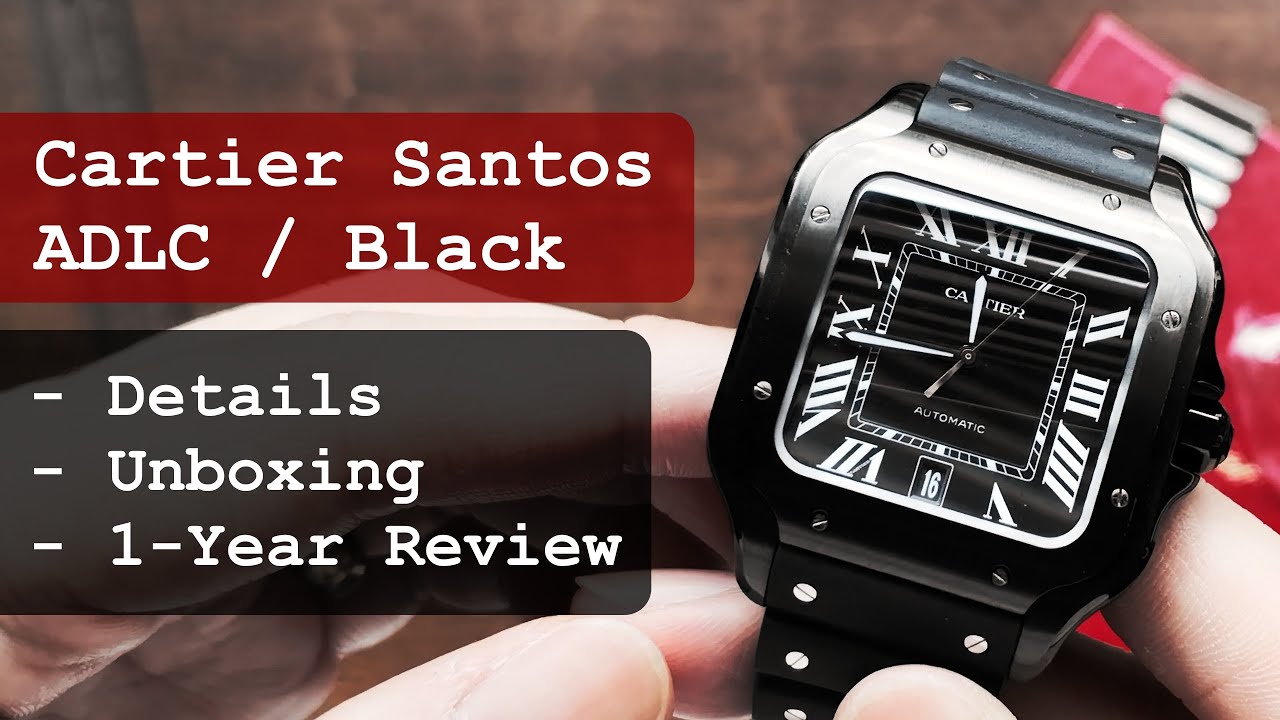 One Year Review: Cartier Santos ADLC Black | 