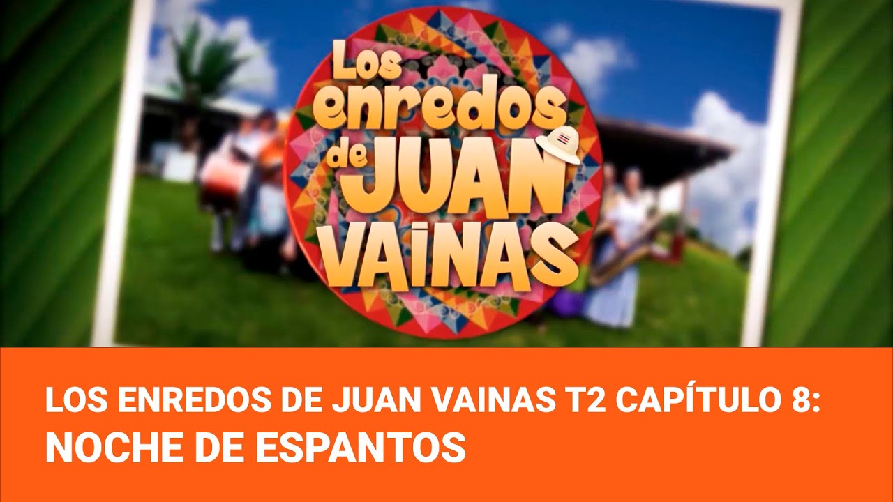 Los Enredos de Juan Vainas Temporada 2 - Capítulo 8: Noche de espantos