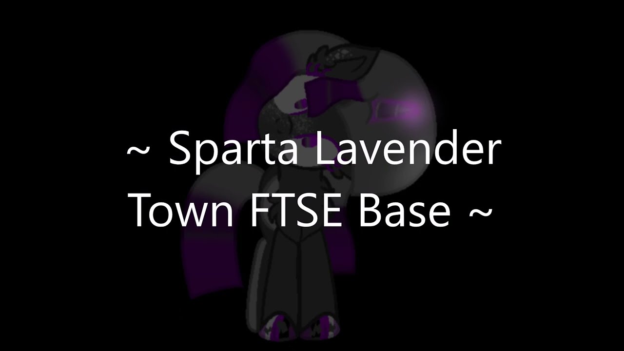 ~ Sparta Lavender Town FTSE Base ~