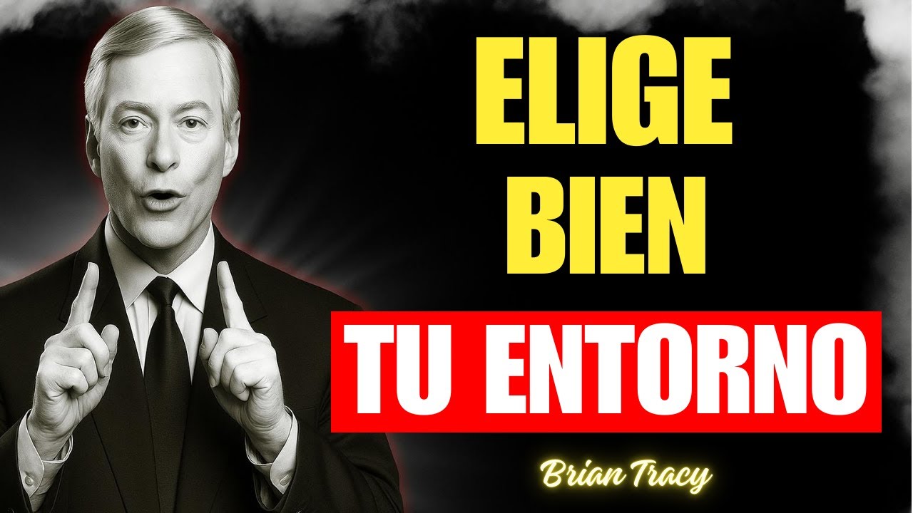Cómo Elegir Mejor a las Personas que Te Rodean | Brian Tracy