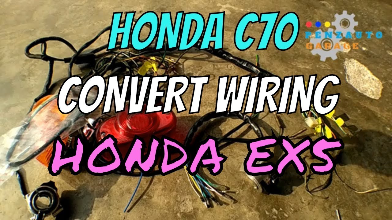 My 122cc Honda C70 Wiring Harness Conversion to Honda EX5 / C100