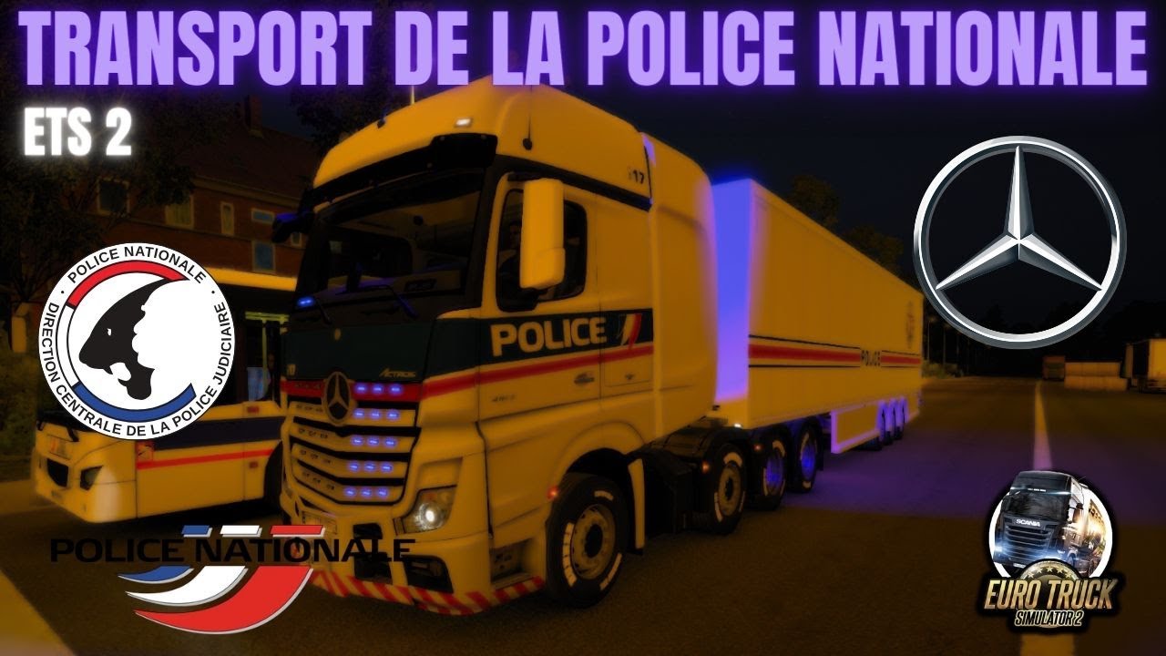 ETS 2 - TRANSPORT DE LA POLICE NATIONALE