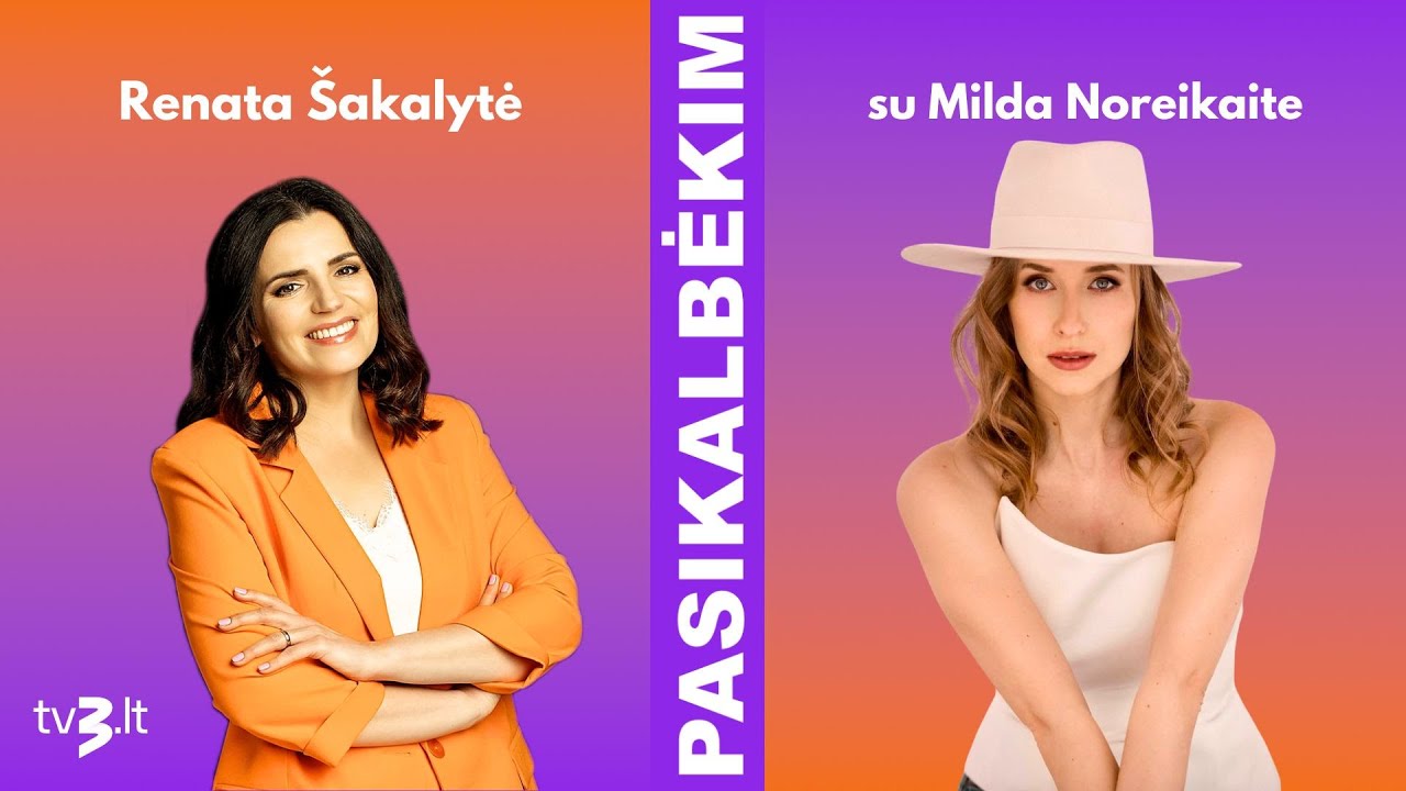Milda Noreikaitė: patariu visiems – klausykit savo vidaus | PASIKALBĖKIM