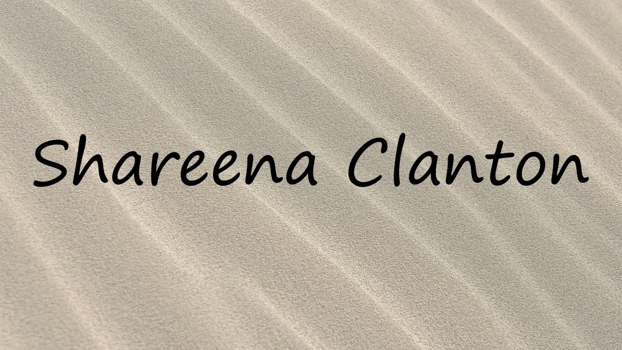 How to Pronounce Shareena Clanton?