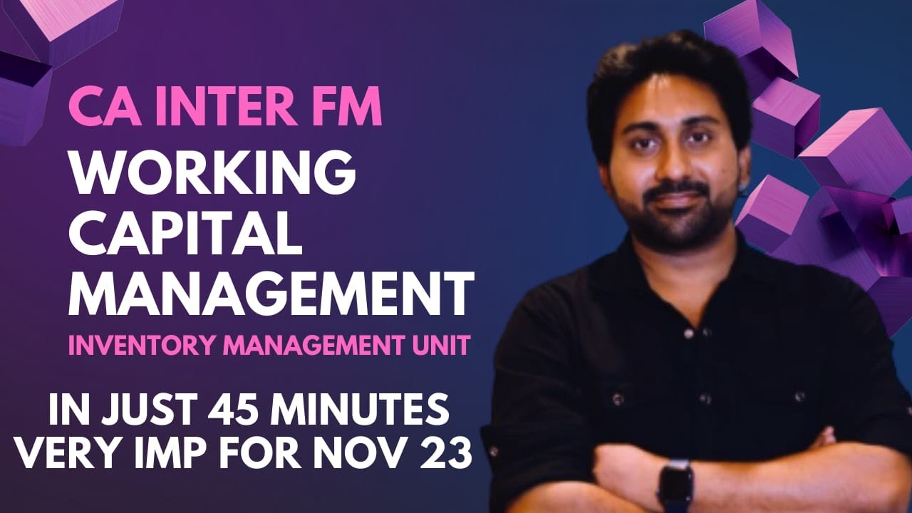 INVENTORY MANAGEMENT UNIT in Just45 MinsI WCM I CA INTER FM I #icai #students #castudents #fm