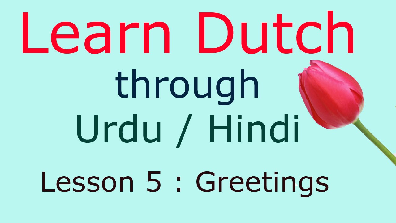 Introductions greetings in Dutch, lesson 5, learn dutch through Hindi Urdu