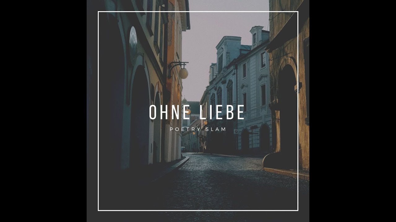Poetry Slam - Ohne Liebe