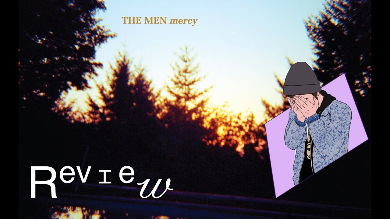 The Men - Mercy ALBUM REVIEW