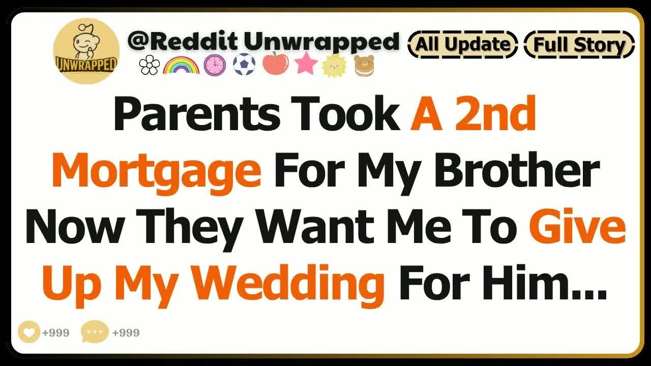 Parents Took A 2nd Mortgage For My Brother—Now They Want Me To Give Up My Wedding For Him…