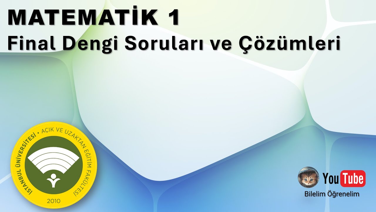 AUZEF MATEMATİK 1,  Final/Telafi  Hazırlık Soruları ve &Ccedil;&ouml;z&uuml;mleri.