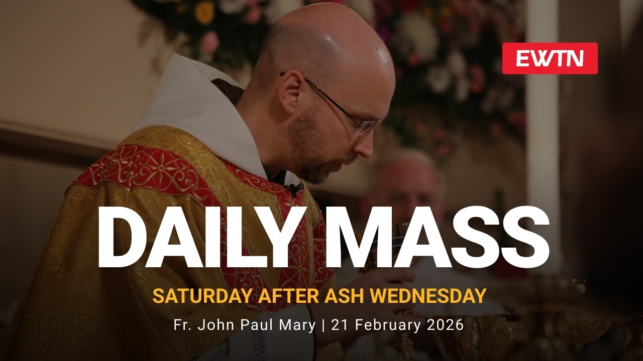 Catholic Daily Mass - Daily TV Mass - February 21, 2026