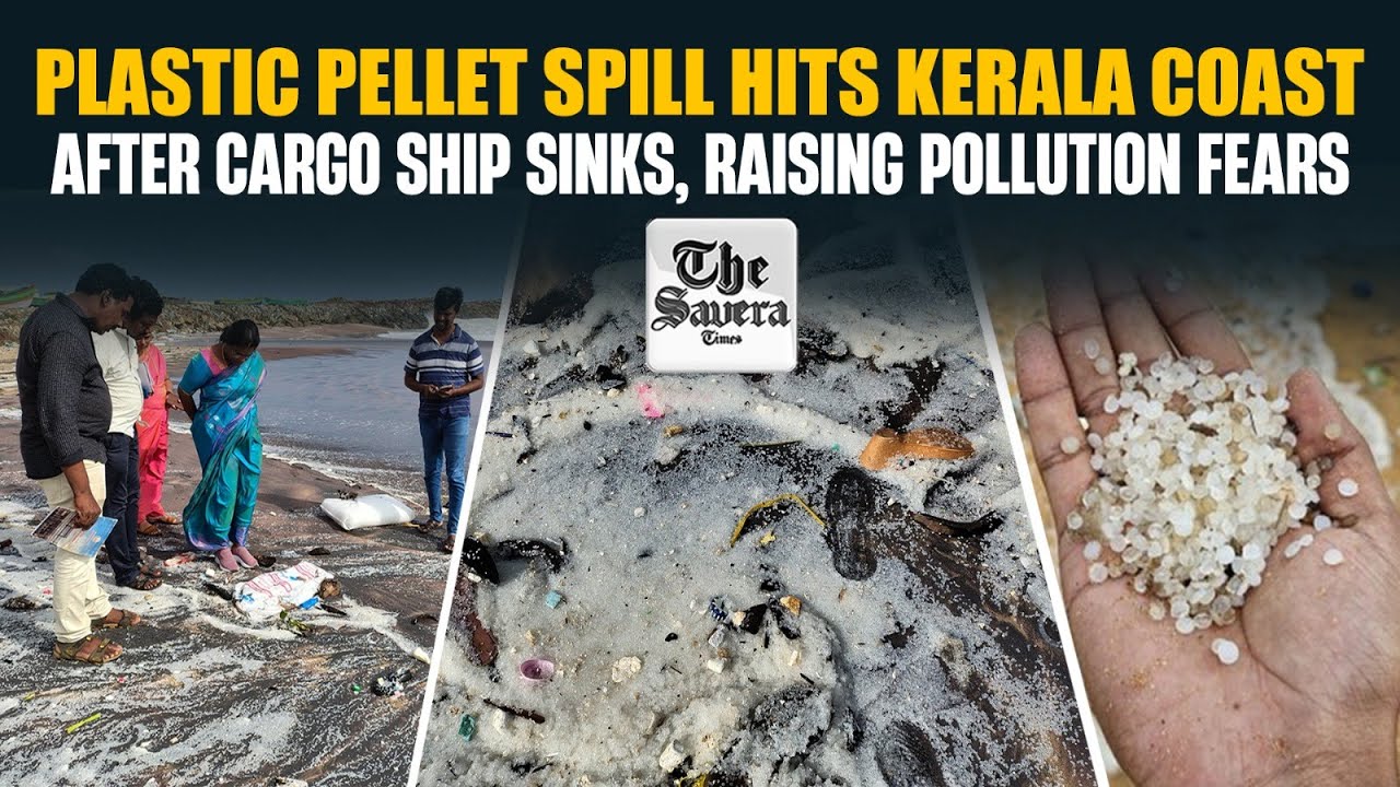 Plastic Pellet Spill Hits Kerala Coast After Cargo Ship Sinks, Raising Pollution Fears