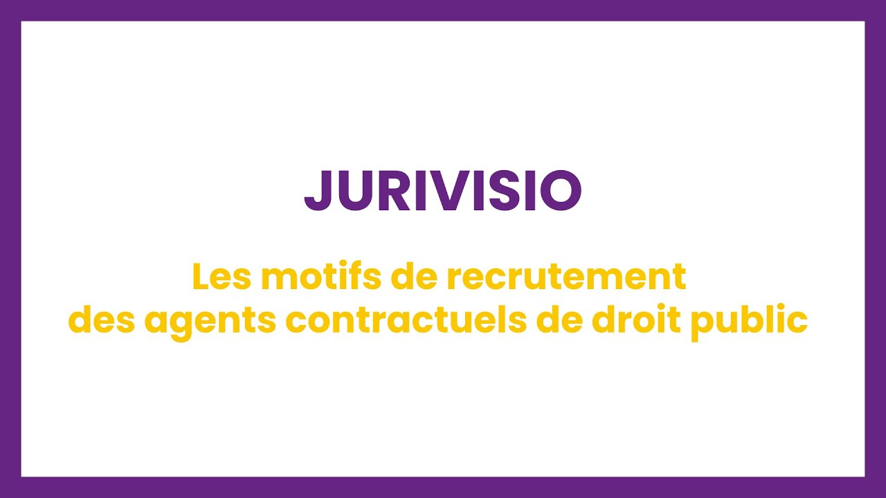 Hors les Murs 2024 : Jurivisio - Les motifs de recrutement des agents contractuels de droit public