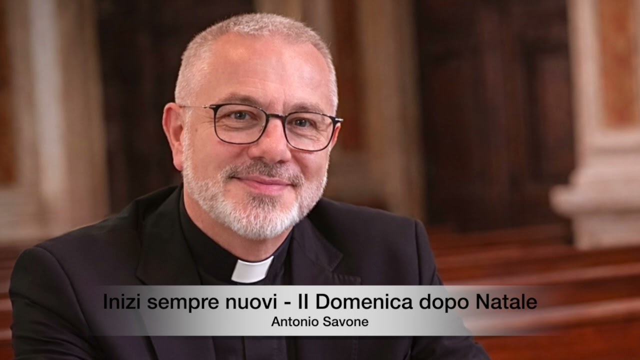 Inizi sempre nuovi - II Domenica dopo Natale