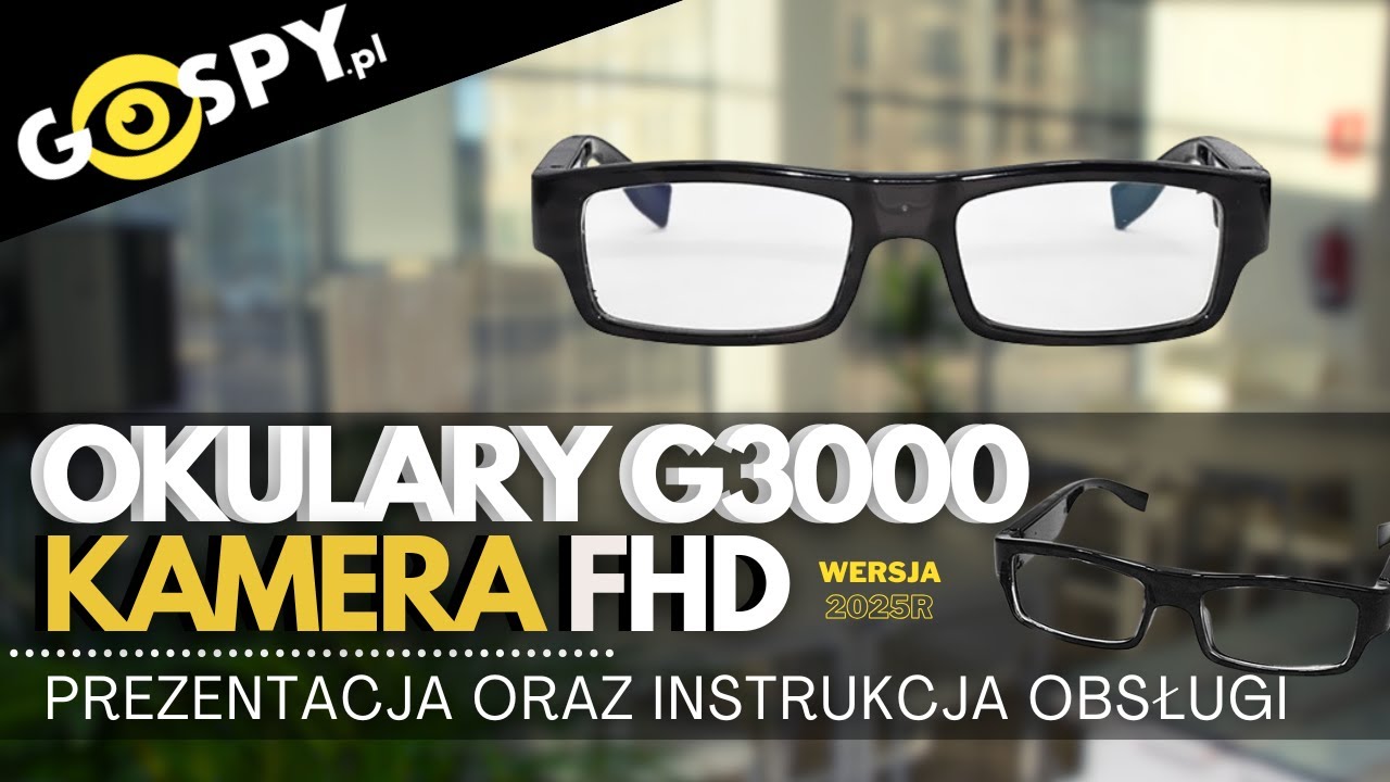 OKULARY SZPIEGOWSKIE G3000 FHD - PREZENTACJA OBSŁUGI, OBRAZU WIDEO I USTAWIENIA DATY - GOSPY.PL 2025