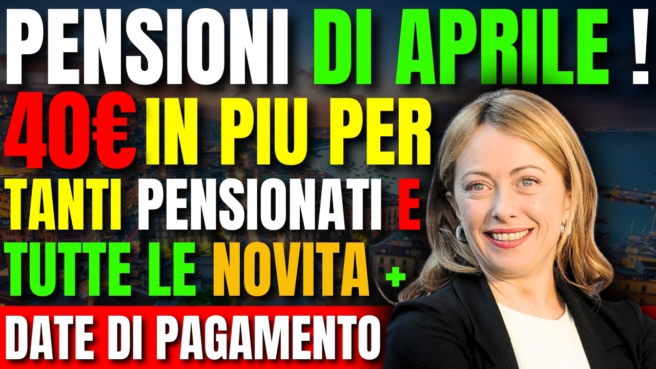 🚨 PENSIONI APRILE 2026: +40€ SUBITO per Molti Pensionati! Date Ufficiali e Novità INPS 💰 Attenzione!