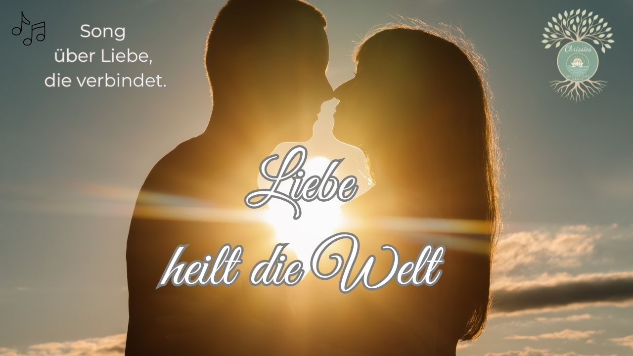 LIEBE HEILT DIE WELT | Wenn MITGEFÜHL die Welt berührt | Song für die wahre Liebe 💗🎶